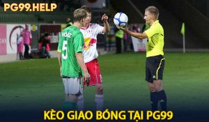 Kèo Giao Bóng